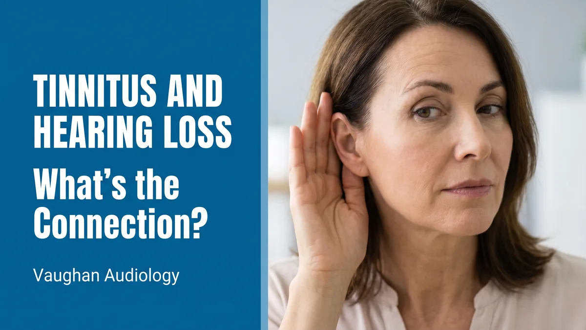 Tinnitus and hearing loss connection explained Vaughan Ontario audiology